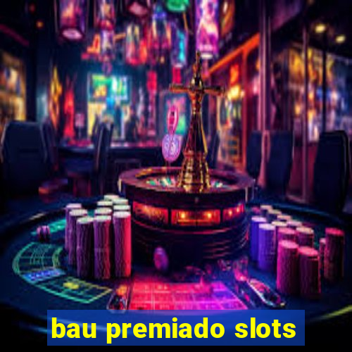 bau premiado slots